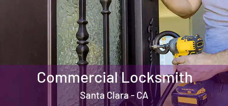  Commercial Locksmith Santa Clara - CA