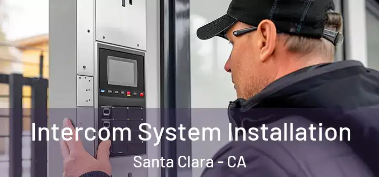  Intercom System Installation Santa Clara - CA