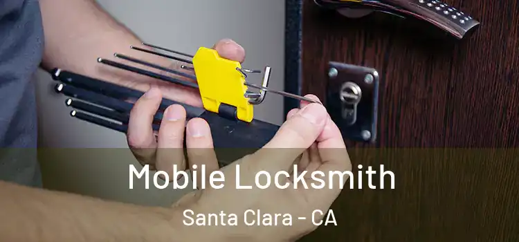  Mobile Locksmith Santa Clara - CA